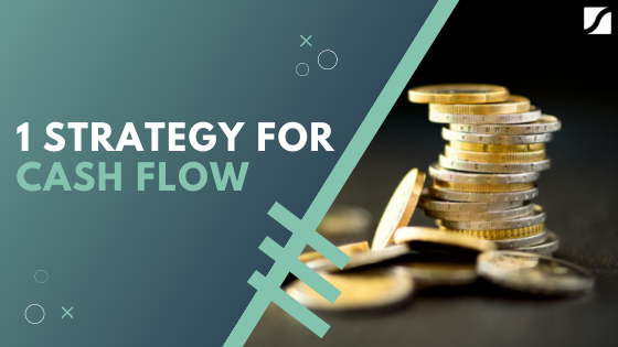 The 1 Cash Flow Strategy To Make Or Break Your Organization 7317